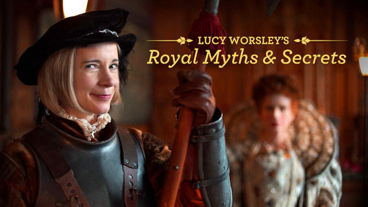 Lucy Worsley's Royal Myths And Secrets, Vol. 1