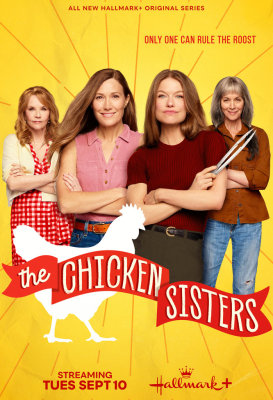 "The Chicken Sisters" key art - Sisters Amanda and Mae reunite when reality show “Kitchen Clash” comes to their town of Merinac, heating up the competition between their feuding fried chicken restaurants – and families. Based on the NY Times bestseller and Reese’s Book Club selection of the same name.